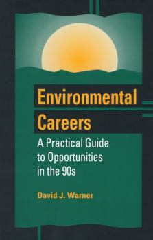 Hardcover Environmental Careers: A Practical Guide to Opportunities in the 90s Book