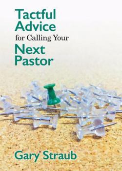 Paperback Tactful Advice for Calling Your Next Pastor Book