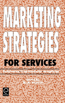 Hardcover Marketing Strategies for Services: Globalization - Client-Orientation - Deregulation Book