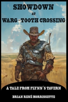 Showdown at Warg-Tooth Crossing: A Tale From Flynn's Tavern