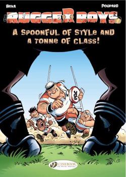 A Spoonful of Style and a Tonne of Class! - Book #5 of the Les Rugbymen