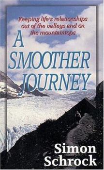 Paperback Smoother Journey: Keeping Life's Relationships Out of the Valleys and on the Mountaintops Book