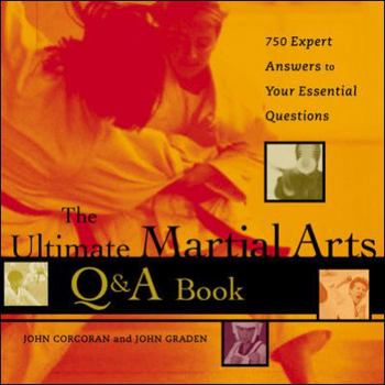 Paperback The Ultimate Martial Arts Q&A: 750 Expert Answers to Your Essential Questions Book