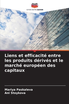 Paperback Liens et efficacité entre les produits dérivés et le marché européen des capitaux [French] Book