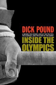 Hardcover Inside the Olympics: A Behind-The-Scenes Look at the Politics, the Scandals, and the Glory of the Games Book