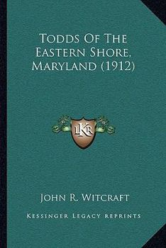Paperback Todds Of The Eastern Shore, Maryland (1912) Book