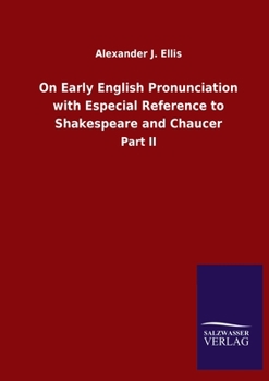 Paperback On Early English Pronunciation with Especial Reference to Shakespeare and Chaucer: Part II [German] Book