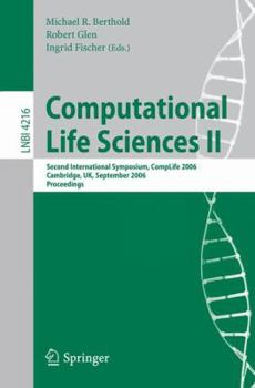 Paperback Computational Life Sciences II: Second International Symposium, Complife 2006, Cambridge, Uk, September 27-29, 2006, Proceedings Book