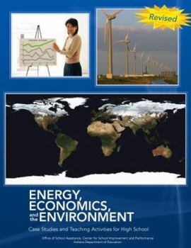 Paperback Energy, Economics, and the Environment: Case Studies and Teaching Activities for High School Book