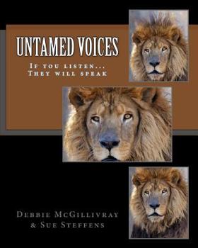 Paperback Untamed Voices: If you listen... They will speak Book