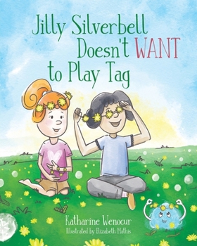 Paperback Jilly Silverbell Doesn't Want to Play Tag Book