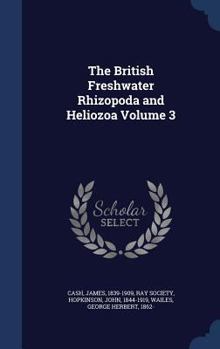 Hardcover The British Freshwater Rhizopoda and Heliozoa Volume 3 Book