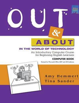 Paperback Out & About in the World of Technology: An Introductory Computer Course for Beginning English Learners Book