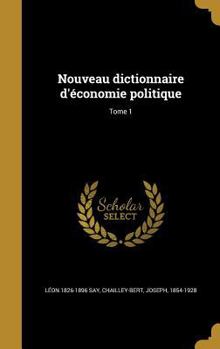 Hardcover Nouveau dictionnaire d'économie politique; Tome 1 [French] Book