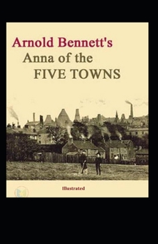 Anna of the Five Towns illustrated