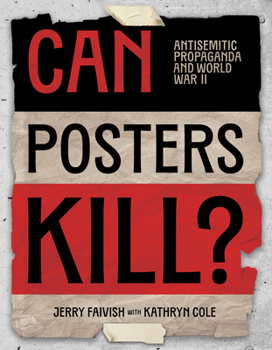 Paperback Can Posters Kill?: Antisemitic Propaganda and World War II Book