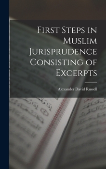 Hardcover First Steps in Muslim Jurisprudence Consisting of Excerpts Book