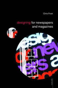 Paperback Designing for Newspapers and Magazines (Media Skills) Book