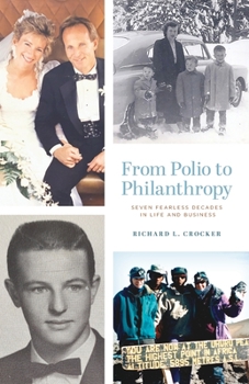 Paperback From Polio to Philanthropy: Seven Fearless Decades in Life and Business Book