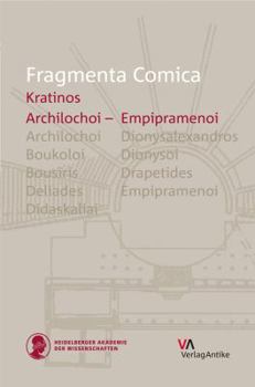 Fragmenta Comica: Kratinos: Archilochoi - Empipramenoi (Frr.1-68)