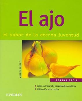 Paperback El ajo. El sabor de la eterna juventud (Cocina fácil) (Spanish Edition) [Spanish] Book