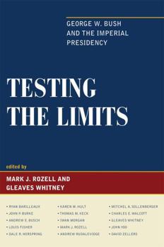 Hardcover Testing the Limits: George W. Bush and the Imperial Presidency Book