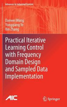 Hardcover Practical Iterative Learning Control with Frequency Domain Design and Sampled Data Implementation Book