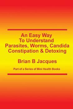 Paperback An Easy Way To Understand Parasites, Worms, Candida, Constipation & Detoxing Book