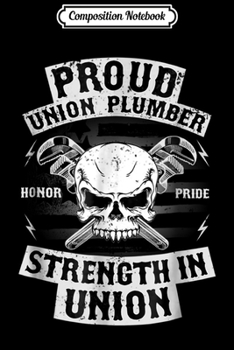 Paperback Composition Notebook: Union Plumber Union Pride Pipefitter s Journal/Notebook Blank Lined Ruled 6x9 100 Pages Book