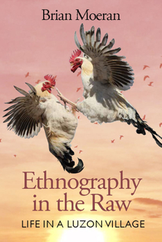 Hardcover Ethnography in the Raw: Life in a Luzon Village Book