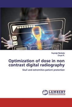 Paperback Optimization of dose in non contrast digital radiography Book