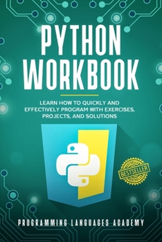 Paperback Python Workbook: Learn How to Quickly and Effectively Program with Exercises, Projects, and Solutions Book