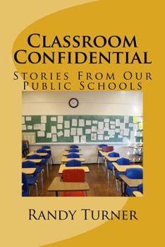 Paperback Classroom Confidential: Stories From Our Public Schools Book