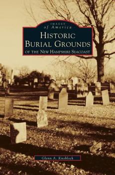Hardcover Historic Burial Grounds of the New Hampshire Seacoast Book