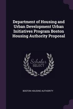 Paperback Department of Housing and Urban Development Urban Initiatives Program Boston Housing Authority Proposal Book