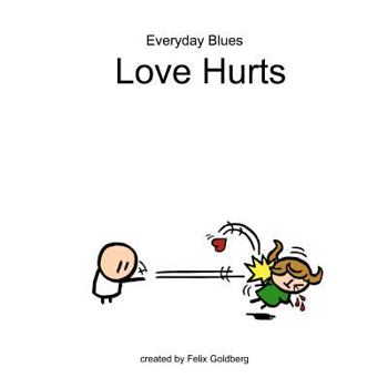 Paperback Everyday Blues - Love Hurts: Another Everyday Blues Comic Collection Book