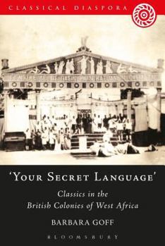 Paperback Your Secret Language': Classics in the British Colonies of West Africa Book