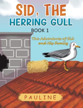 Paperback Sid, the Herring Gull - Book 1 Book