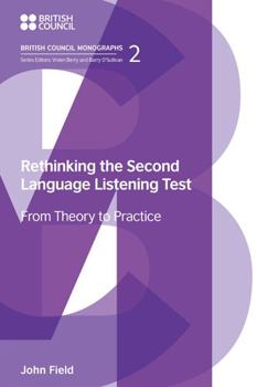 Paperback Rethinking the Second Language Listening Test: From Theory to Practice Book