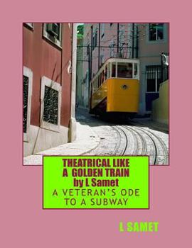 Paperback Theatrical Like a Golden Train: A Veteran's Ode to a Subway Book