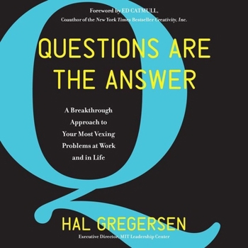 MP3 CD Questions Are the Answer: A Breakthrough Approach to Your Most Vexing Problems at Work and in Life Book