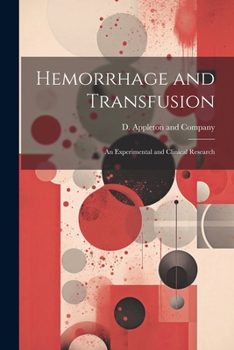 Paperback Hemorrhage and Transfusion: An Experimental and Clinical Research Book