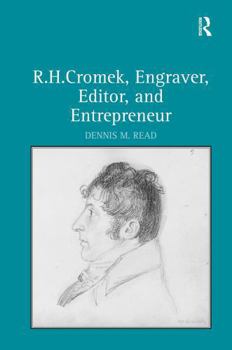 Paperback R. H. Cromek, Engraver, Editor, and Entrepreneur Book