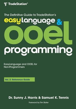 Paperback The Definitive Guide to TradeStation's EasyLanguage & OOEL Programming: Volume II: Reference Guide Book
