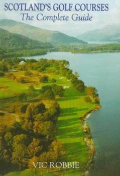 Hardcover Scotland's Golf Courses: The Complete Guide Book