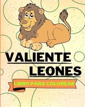 Paperback Libro Para Colorear con Leones Valientes: Adorables Páginas Para Colorear de Leones Para Niños [Spanish] Book