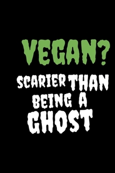 Vegan?: Halloween Themed Journal For Vegetarians (Vegan) Who Loves The Spooky Season Fit As Gift For Family and Friends This Creepy Holidays and Beyond