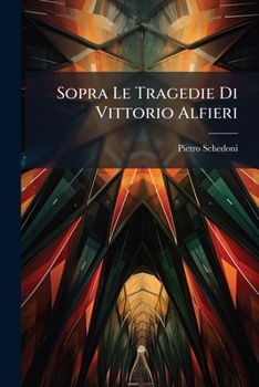 Paperback Sopra Le Tragedie Di Vittorio Alfieri: Ragionamento [Italian] Book