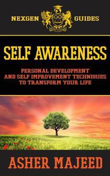 Paperback Self Awareness: Personal Development and Self Improvement Techniques to Transform Your Life Book