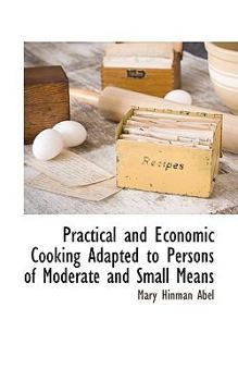 Paperback Practical and Economic Cooking Adapted to Persons of Moderate and Small Means Book